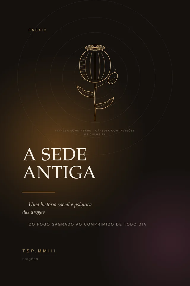 Capa do e-book A Sede Antiga, uma história social e psíquica das drogas